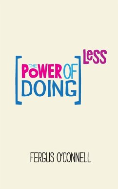 The Power of Doing Less - O'Connell, Fergus