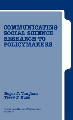 Communicating Social Science Research to Policy Makers - Vaughan, Roger J.; Buss, Terry F.