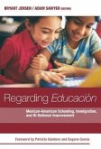 Regarding Educacion: Mexican-American Schooling, Immigration, and Bi-National Improvement