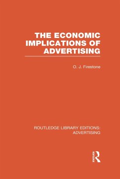 The Economic Implications of Advertising (RLE Advertising) - Firestone, Otto John