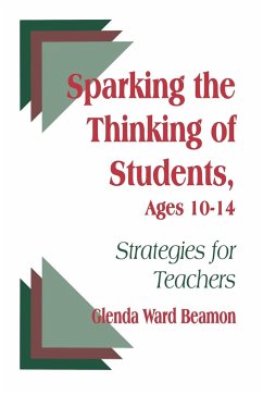 Sparking the Thinking of Students, Ages 10-14 - Beamon, Glenda Ward
