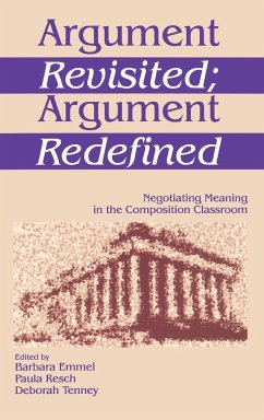 Argument Revisited; Argument Redefined - Emmel, Barbara; Resch, Paula; Tenney, Deborah