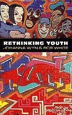 Rethinking Youth - Wyn, Johanna; White, Rob