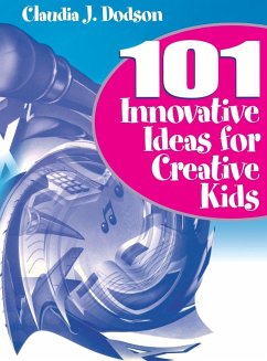 101 Innovative Ideas for Creative Kids - Dodson, Claudia J.