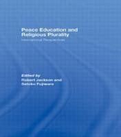 Peace Education and Religious Plurality - Fujiwara, Satoko / Jackson, Robert (eds.)