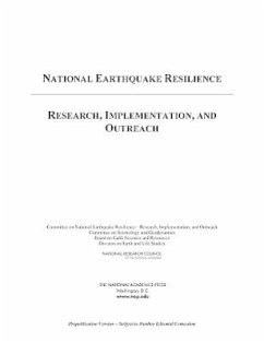 National Earthquake Resilience - National Research Council; Division On Earth And Life Studies; Board On Earth Sciences And Resources; Committee on Seismology and Geodynamics; Committee on National Earthquake Resilience?research Implementation and Outreach