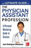 The Ultimate Guide to the Physician Assistant Profession