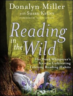 Reading in the Wild - Miller, Donalyn; Kelley, Susan