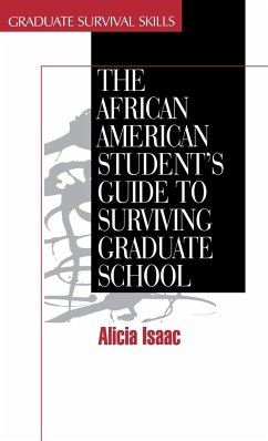 The African American Student's Guide to Surviving Graduate School - Isaac, Alicia