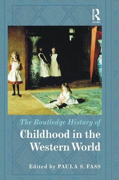 The Routledge History of Childhood in the Western World The Routledge History of Childhood in the Western World