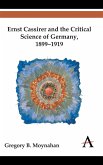 Ernst Cassirer and the Critical Science of Germany, 1899-1919