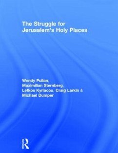 The Struggle for Jerusalem's Holy Places - Pullan, Wendy; Sternberg, Maximilian; Kyriacou, Lefkos; Larkin, Craig; Dumper, Michael