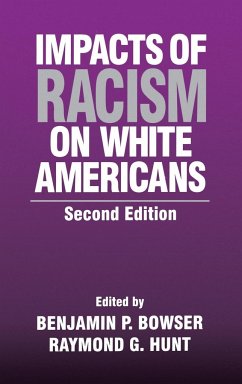 Impacts of Racism on White Americans - Hunt, Raymond G.; Bowser, Benjamin