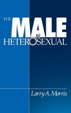 The Male Heterosexual - Morris, Larry A.