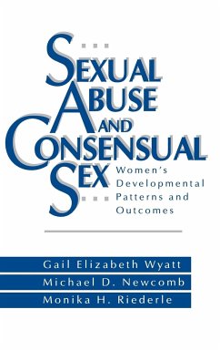 Sexual Abuse and Consensual Sex - Wyatt, Gail Elizabeth; Newcomb, Michael; Riederle, Monika