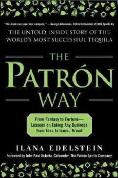The Patron Way: From Fantasy to Fortune - Lessons on Taking Any Business from Idea to Iconic Brand - Edelstein, Ilana