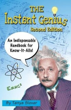The Instant Genius: An Indispensable Handbook for Know-It-Alls (SECOND EDITION) - Slover, Tanya