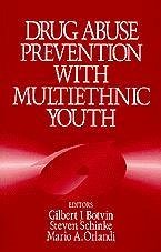 Drug Abuse Prevention with Multiethnic Youth - Botvin, Gilbert J. / Schinke, Steven / Orlandi, Mario A. (eds.)