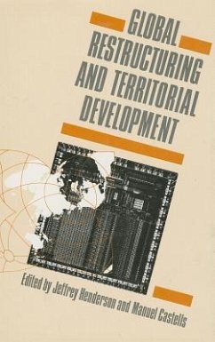 Global Restructuring and Territorial Development - Henderson, Jeffrey / Castells, Manuel (eds.)
