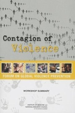 Contagion of Violence - National Research Council; Institute Of Medicine; Board On Global Health; Forum on Global Violence Prevention