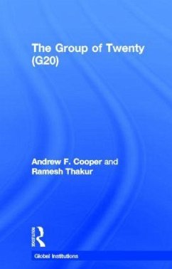 The Group of Twenty (G20) - Cooper, Andrew F; Ramesh Thakur