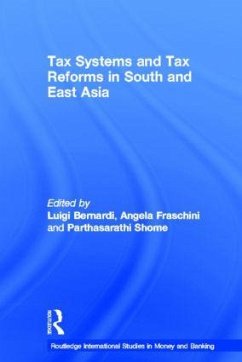 Tax Systems and Tax Reforms in South and East Asia - Bernardi, Luigi; Fraschini, Angela; Shome, Parthasarathi