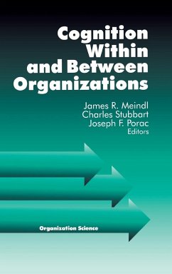 Cognition Within and Between Organizations - Meindl, James; Stubbart, Charles; Porac, Joseph F.