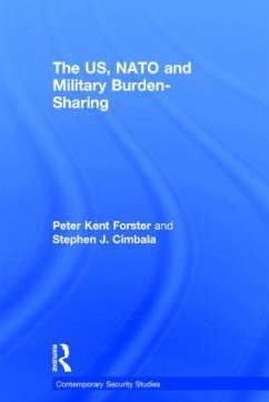 The US, NATO and Military Burden-Sharing - Cimbala, Stephen J; Forster, Peter