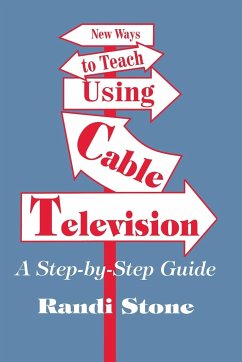 New Ways to Teach Using Cable Television - Stone, Randi