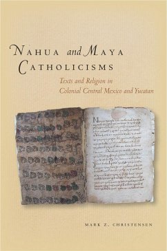 Nahua and Maya Catholicisms - Christensen, Mark