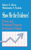 Show Me the Evidence!: Proven and Promising Programs for America′s Schools