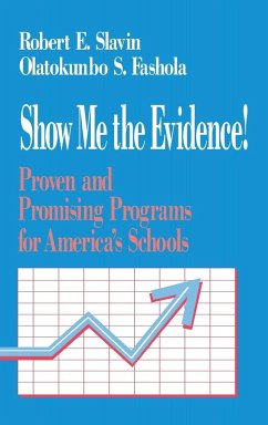 Show Me the Evidence!: Proven and Promising Programs for America′s Schools - Slavin, Robert; Fashola, Olatokunbo S.