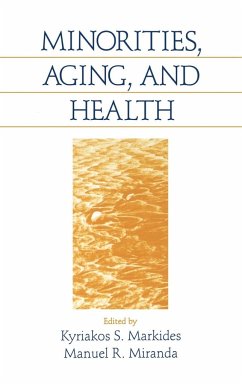 Minorities, Aging and Health - Markides, Kyriakos S.; Miranda, Manuel R.