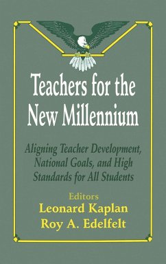 Teachers for the New Millennium - Kaplan, Leonard; Edelfelt, Roy A.