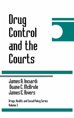 Drug Control and the Courts - Inciardi, James A.; McBride, Duane C.; Rivers, James E.