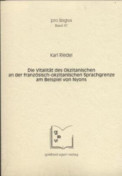 Die Vitalität des Okzitanischen an der französisch-okzitanischen Sprachgrenze am Beispiel von Nyons - Riedel, Karl