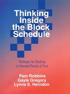 Thinking Inside the Block Schedule - Robbins, Pam; Gregory, Gayle H.; Herndon, Lynne E.