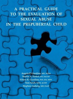 A Practical Guide to the Evaluation of Sexual Abuse in the Prepubertal Child - Giardino, Angelo P.; Finkel, Martin A.; Giardino, Eileen R.