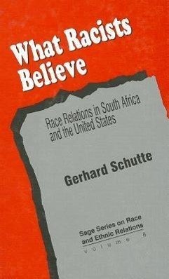 What Racists Believe - Schutte, Gerhard