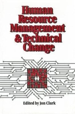 Human Resource Management and Technical Change - Clark, Jon (ed.)