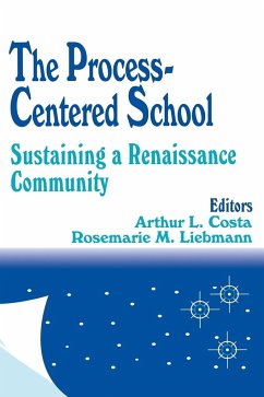 The Process-Centered School - Costa, Arthur L.; Liebmann, Rosemarie M.