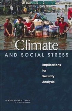 Climate and Social Stress - National Research Council; Division of Behavioral and Social Sciences and Education; Board on Environmental Change and Society; Committee on Assessing the Impacts of Climate Change on Social and Political Stresses