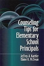 Counseling Tips for Elementary School Principals - Kottler, Jeffrey A; McEwan-Adkins, Elaine K