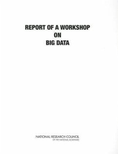 Report of a Workshop on Big Data - National Research Council; Division on Engineering and Physical Sciences; Committee for Science and Technology Challenges to U S National Security Interests