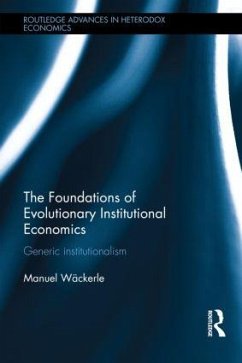 The Foundations of Evolutionary Institutional Economics - Scholz-Wäckerle, Manuel