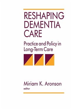 Reshaping Dementia Care - Aronson, Miriam K.; Post, Donna Cox