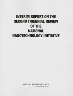 Interim Report on the Second Triennial Review of the National Nanotechnology Initiative - National Research Council; Division on Engineering and Physical Sciences; National Materials and Manufacturing Board; Committee on Triennial Review of the National Nanotechnology Initiative Phase II