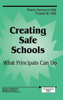 Creating Safe Schools - Hill, Marie Somers; Hill, Frank W.