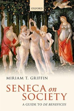 Seneca on Society: A Guide to de Beneficiis - Griffin, Miriam T.