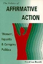 The Politics of Affirmative Action - Bacchi, Carol Lee